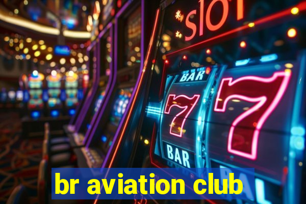 br aviation club